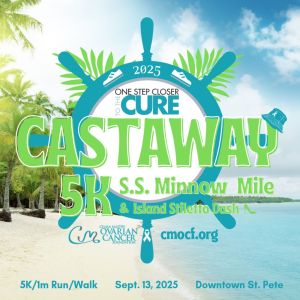 One Step Closer to the Cure: Castaway 5K, S.S. Minnow Mile and Island Stiletto Dash at St. Petersburg, FL